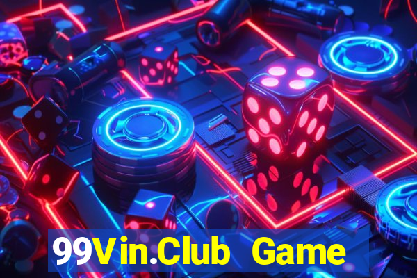 99Vin.Club Game Bài Chơi Với Bạn Bè