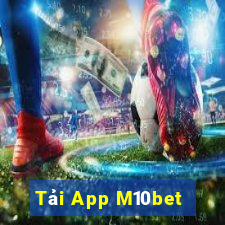 Tải App M10bet