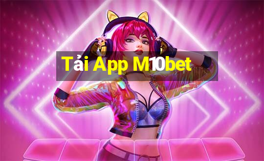 Tải App M10bet