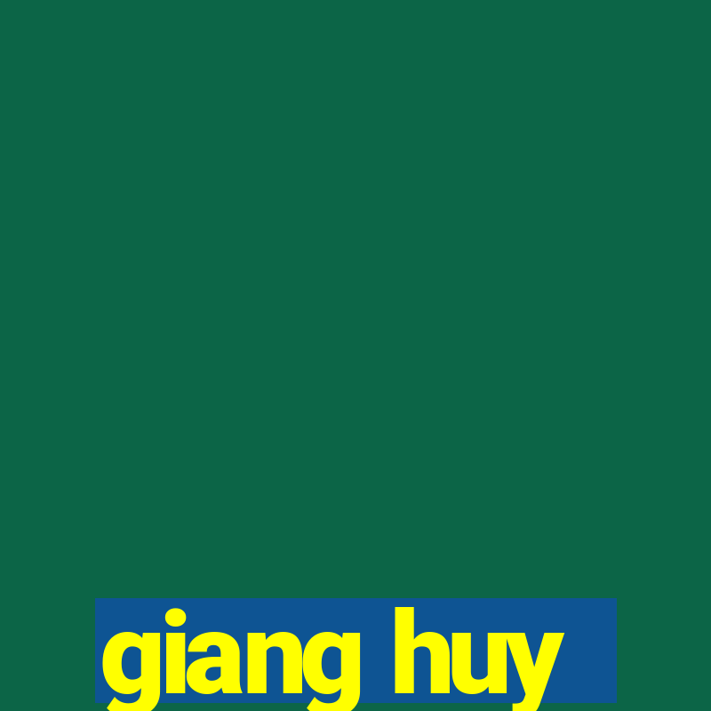 giang huy