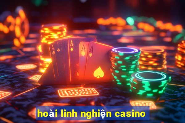 hoài linh nghiện casino