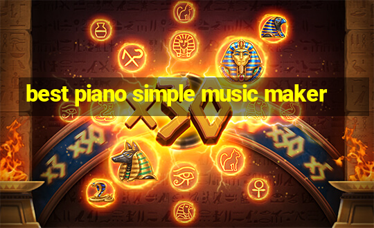 best piano simple music maker