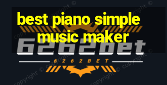 best piano simple music maker