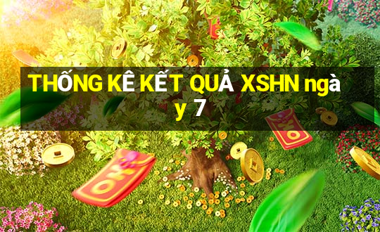 THỐNG KÊ KẾT QUẢ XSHN ngày 7