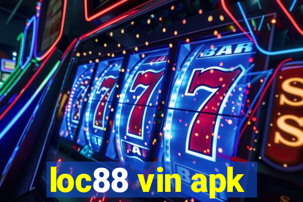 loc88 vin apk