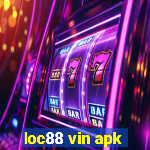 loc88 vin apk