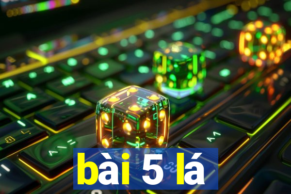 bài 5 lá