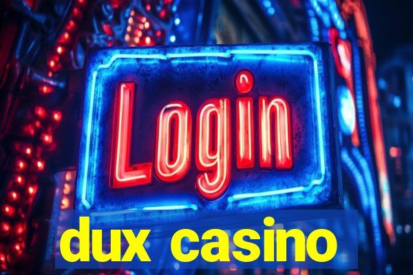 dux casino