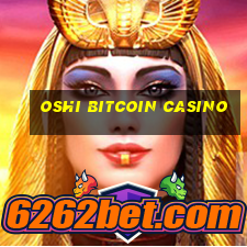 oshi bitcoin casino