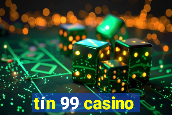 tín 99 casino