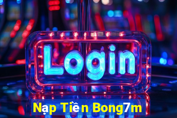 Nạp Tiền Bong7m