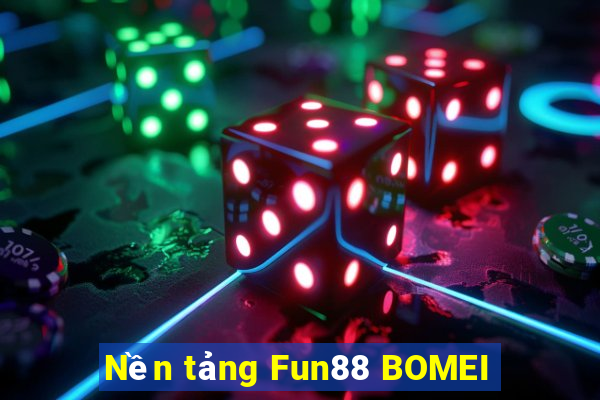 Nền tảng Fun88 BOMEI