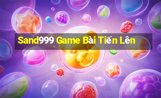 Sand999 Game Bài Tiến Lên