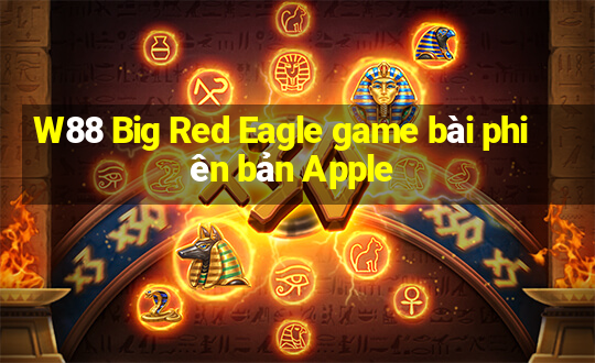 W88 Big Red Eagle game bài phiên bản Apple