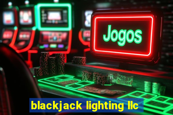 blackjack lighting llc