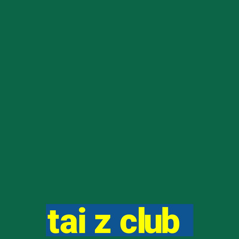 tai z club