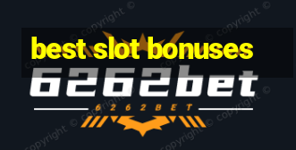 best slot bonuses