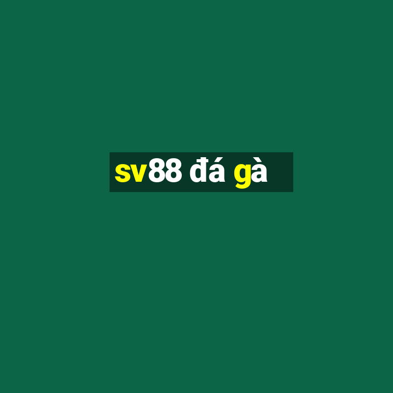 sv88 đá gà