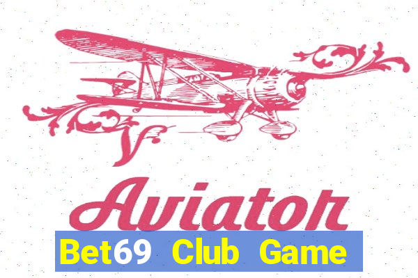 Bet69 Club Game Bài 99