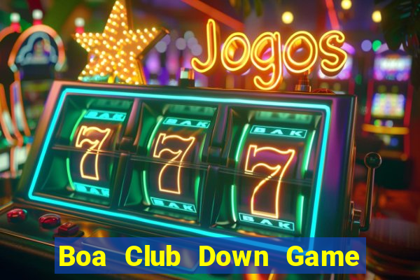 Boa Club Down Game Bài Vui