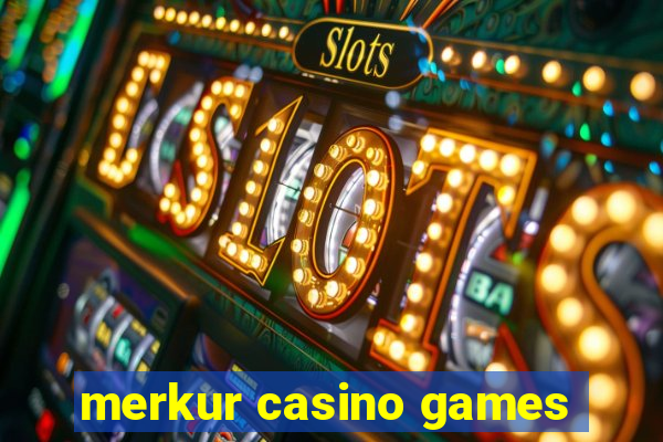 merkur casino games