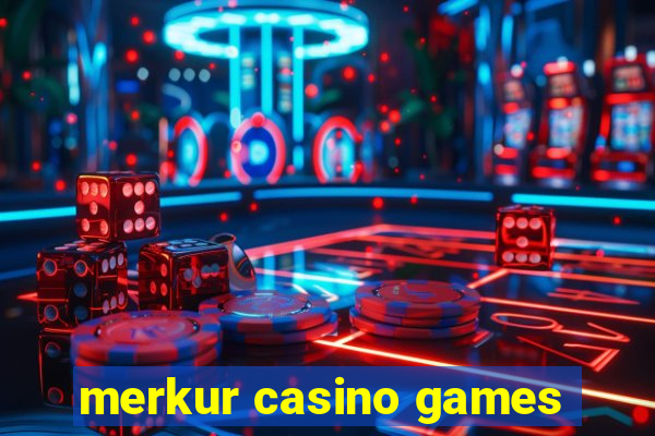 merkur casino games