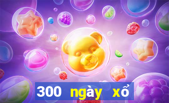 300 ngày xổ số miền bắc