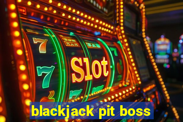 blackjack pit boss