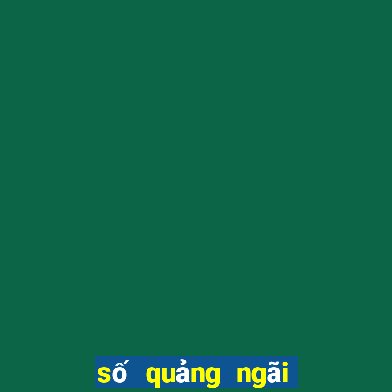 số quảng ngãi hôm nay