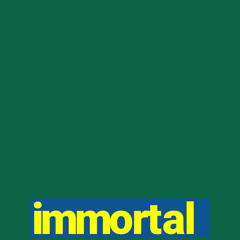 immortal