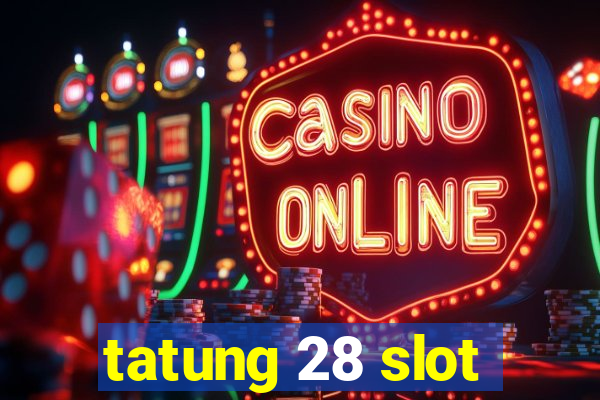 tatung 28 slot