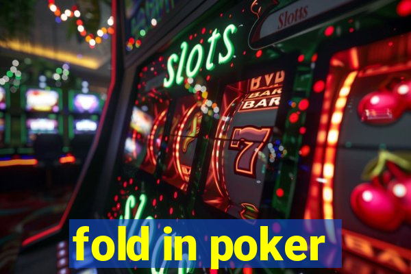 fold in poker