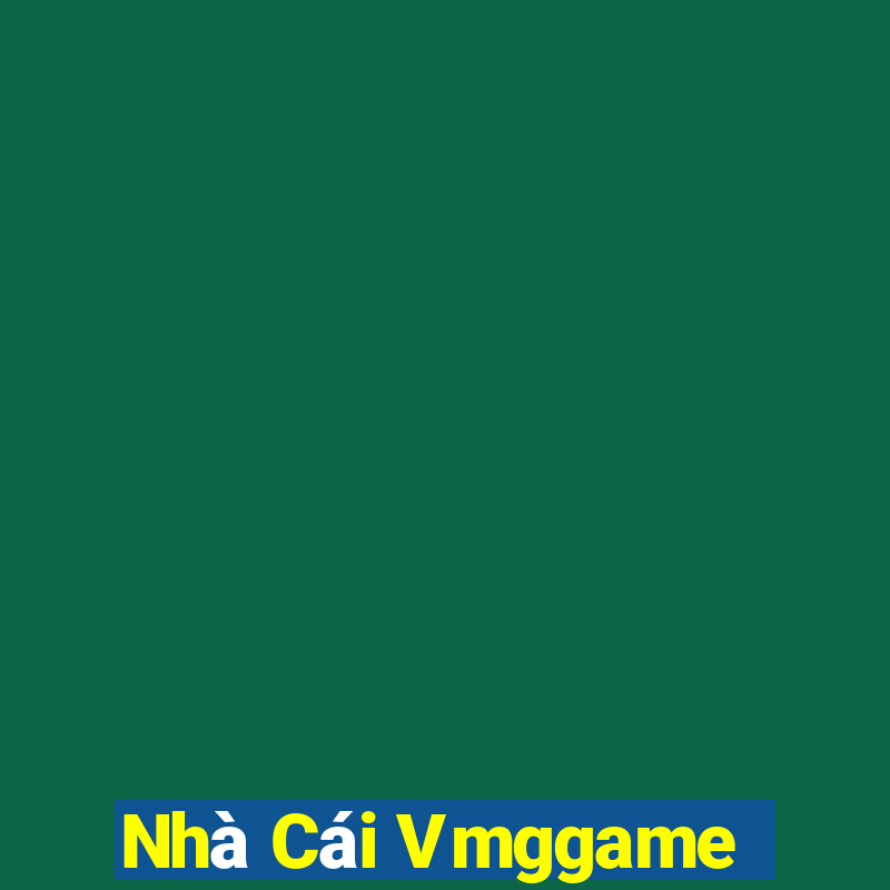 Nhà Cái Vmggame