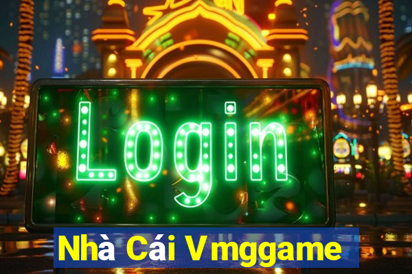 Nhà Cái Vmggame