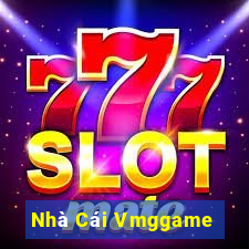 Nhà Cái Vmggame