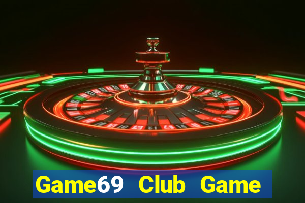 Game69 Club Game Bài Hot Nhất Hiện Nay