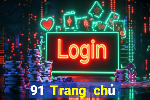 91 Trang chủ trực tuyến