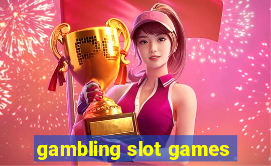 gambling slot games