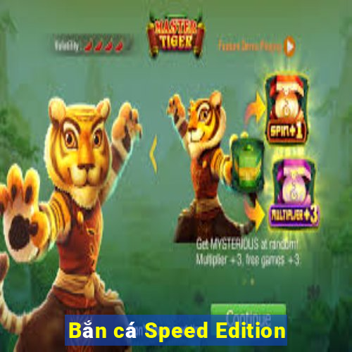 Bắn cá Speed Edition