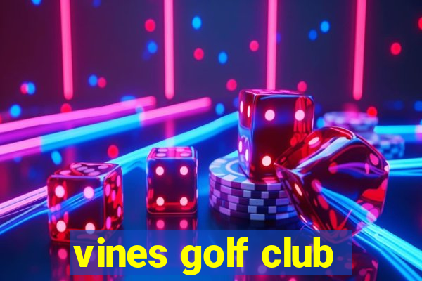 vines golf club