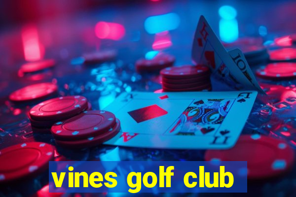 vines golf club