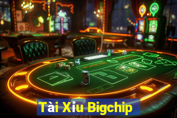 Tài Xỉu Bigchip