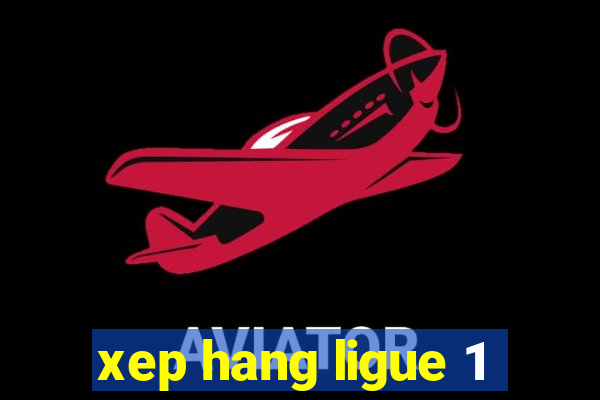 xep hang ligue 1