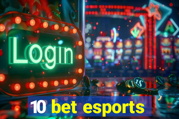 10 bet esports