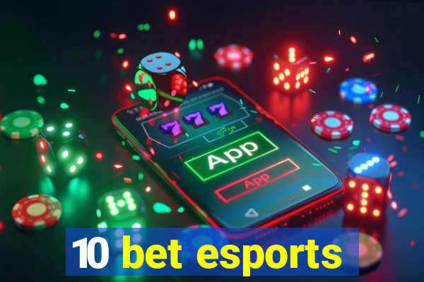 10 bet esports