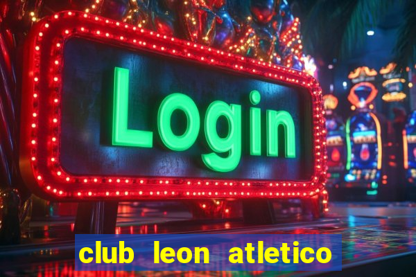 club leon atletico san luis