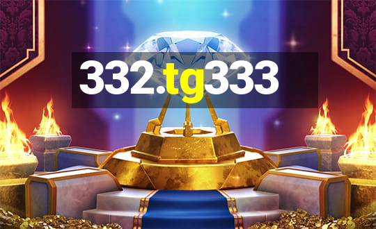 332.tg333