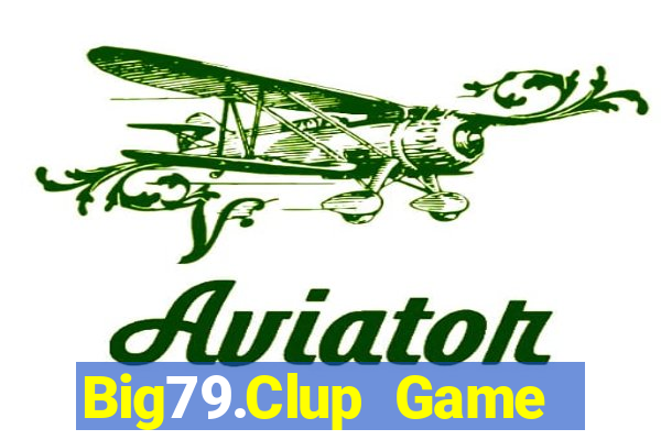 Big79.Clup Game Bài Tiến Lên