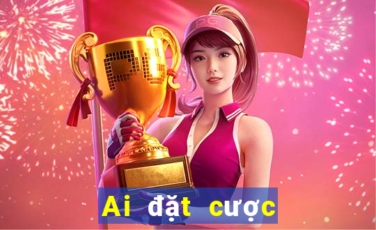 Ai đặt cược màu nhanh ba