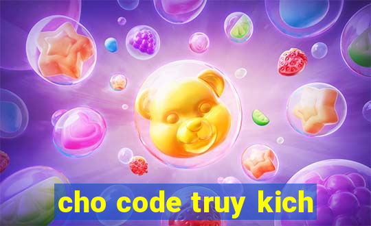 cho code truy kich